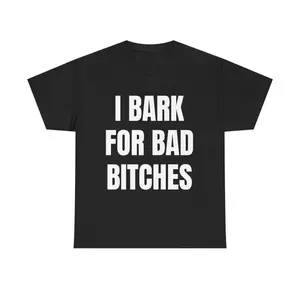 I Bark for Bad Bitches Shirt Funny Men Delulu Dog Boy Sweatshirt Gen Z Meme Humor Unhinged Semp Energy Hoodie