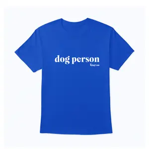 King Lou Dog Person T-Shirt