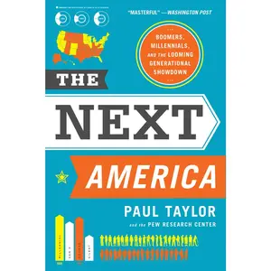 USED-The Next America: Boomers, Millennials, and the Looming Generational Showdown by Taylor, Paul (Paperback)