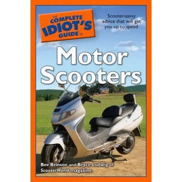 USED-The Complete Idiot's Guide to Motor Scooters by Bev Brinson (Paperback)