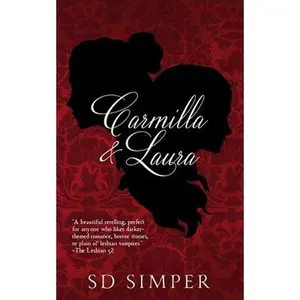 Carmilla and Laura -- S. D. Simper - Paperback