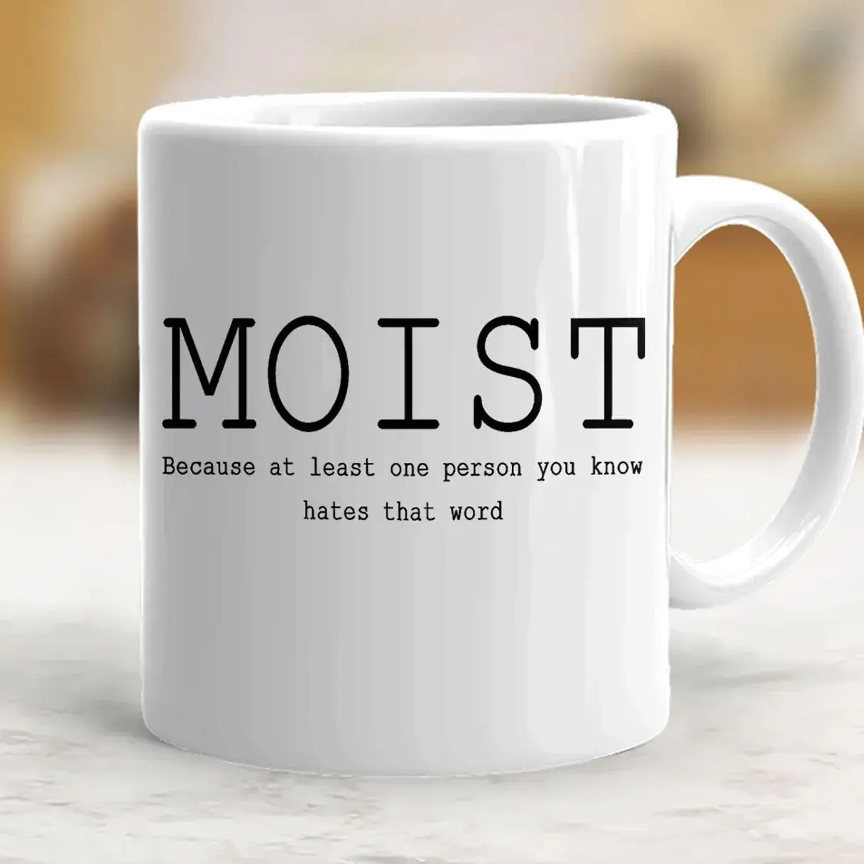 Funny Moist Coffee Mug Sarcastic Ceramic Mug - scs10210 D