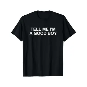 Men's Short-Sleeve Round-Neck Funny Meme T-Shirt, "Tell Me I'm A Good Boy" Phrase, Gen Z Humor Casual Wear Top