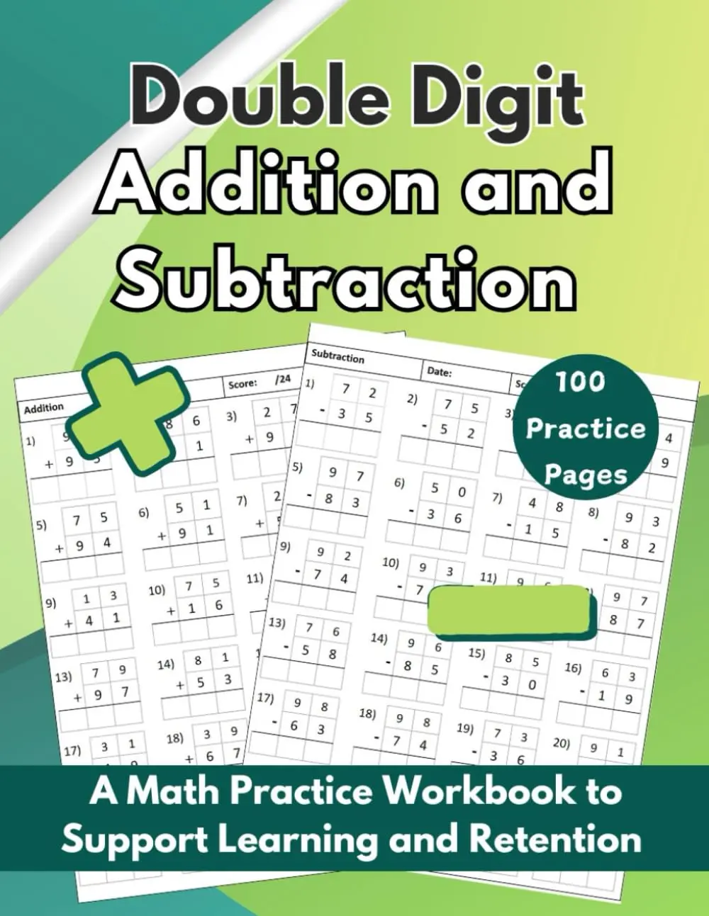 Double Digit Addition and Subtraction: A Math Practice Workbook with 100 Pagesto Support Learning and Retention