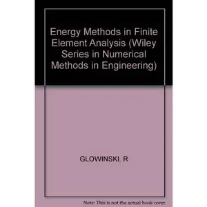 USED-Energy Methods in Finite Element Analysis (International Series on Applied Systems Analysis) by R. Glowinski (Hardcover)