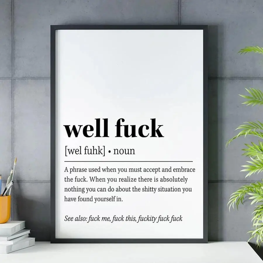 Well Fuck Funny Definition Canvas Wall Art, Sarcastic Dictionary Quote Print, Minimalist Humorous Bedroom Decor Unframed Canvas Poster, Frame Not Included