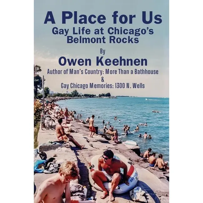 A Place for Us: Gay Life at Chicago's Belmont Rocks by Owen Keehnen (Paperback)