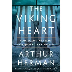 The Viking Heart: How Scandinavians Conquered the World by Arthur Herman [Paperback Book]