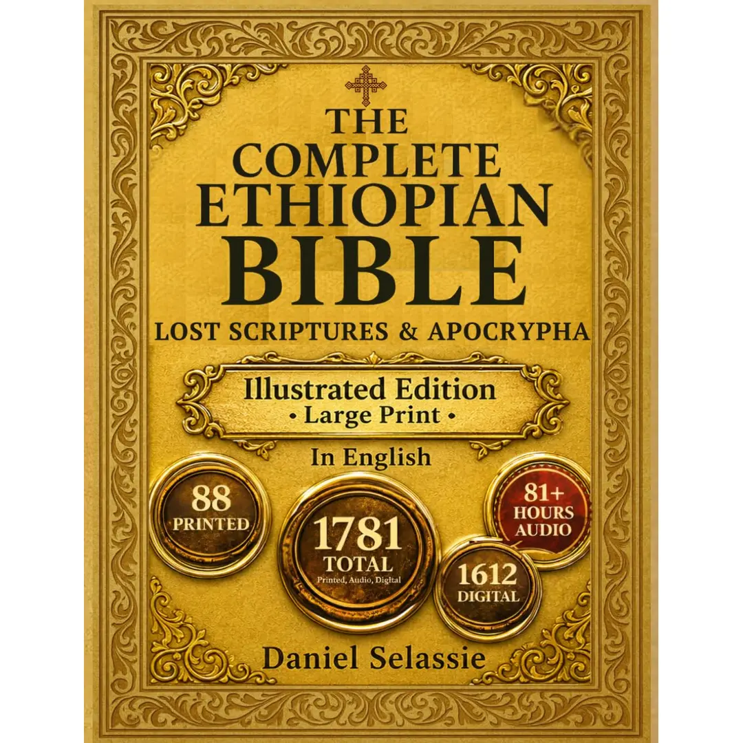 The Complete Ethiopian Bible: Unabridged Definitive Modern English Edition with Lost Scriptures, Apocrypha, 81+ Hours Audio, Ethiopian Terms Glossary, Guided Reading Plans, Large Print - Explore Christian Pure Roots, Unlock Hidden Truths