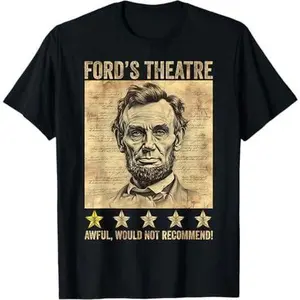 Abraham Lincoln Ford's Theatre Awful Would Not Recommend T-Shirt