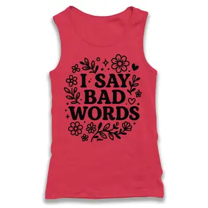 I Say Bad Words Racerback Tank