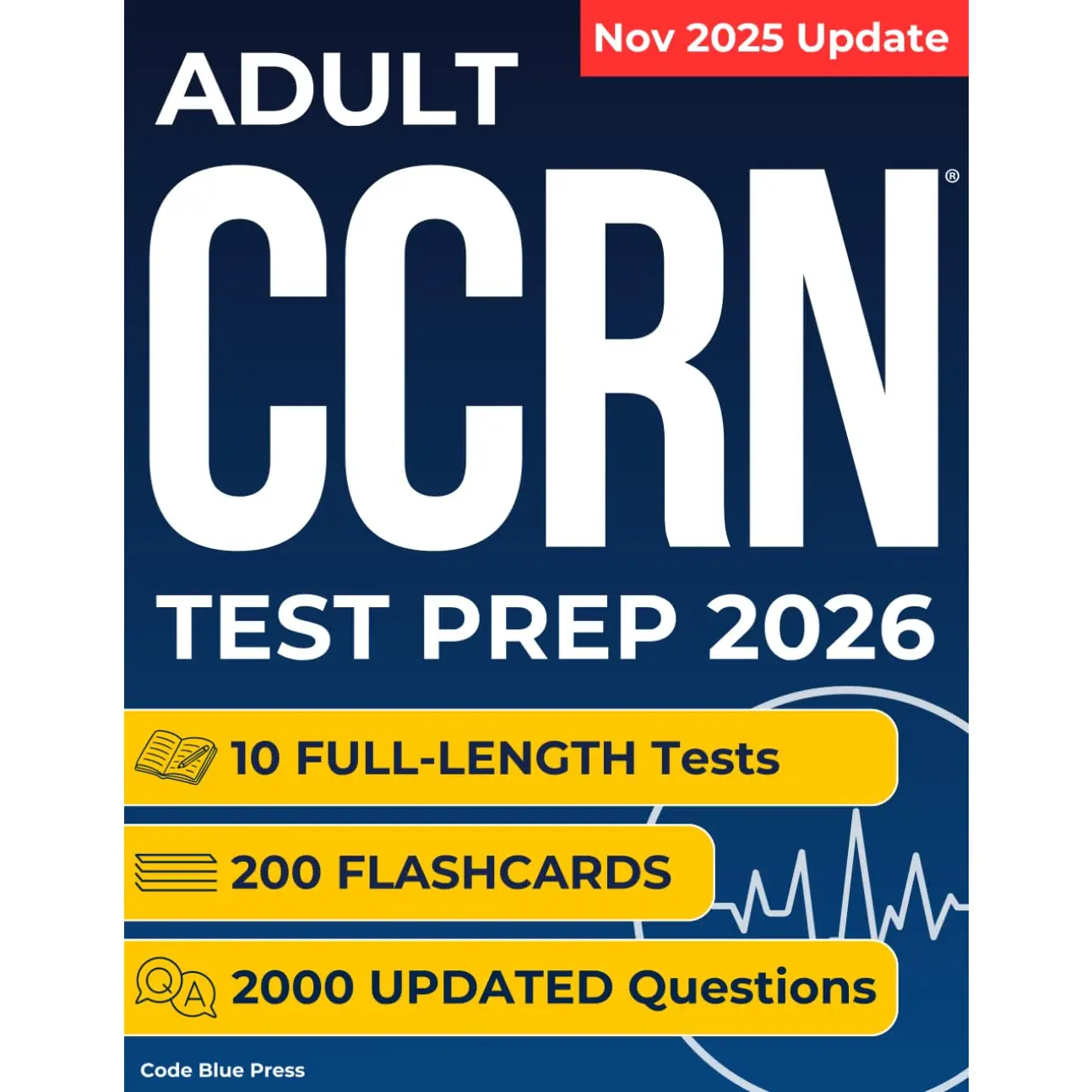 Adult CCRN Test Prep: High-Yield Study Guide for Busy Nurses Who Have Little Time | Includes Real Practice Tests, Time-Saving Strategies