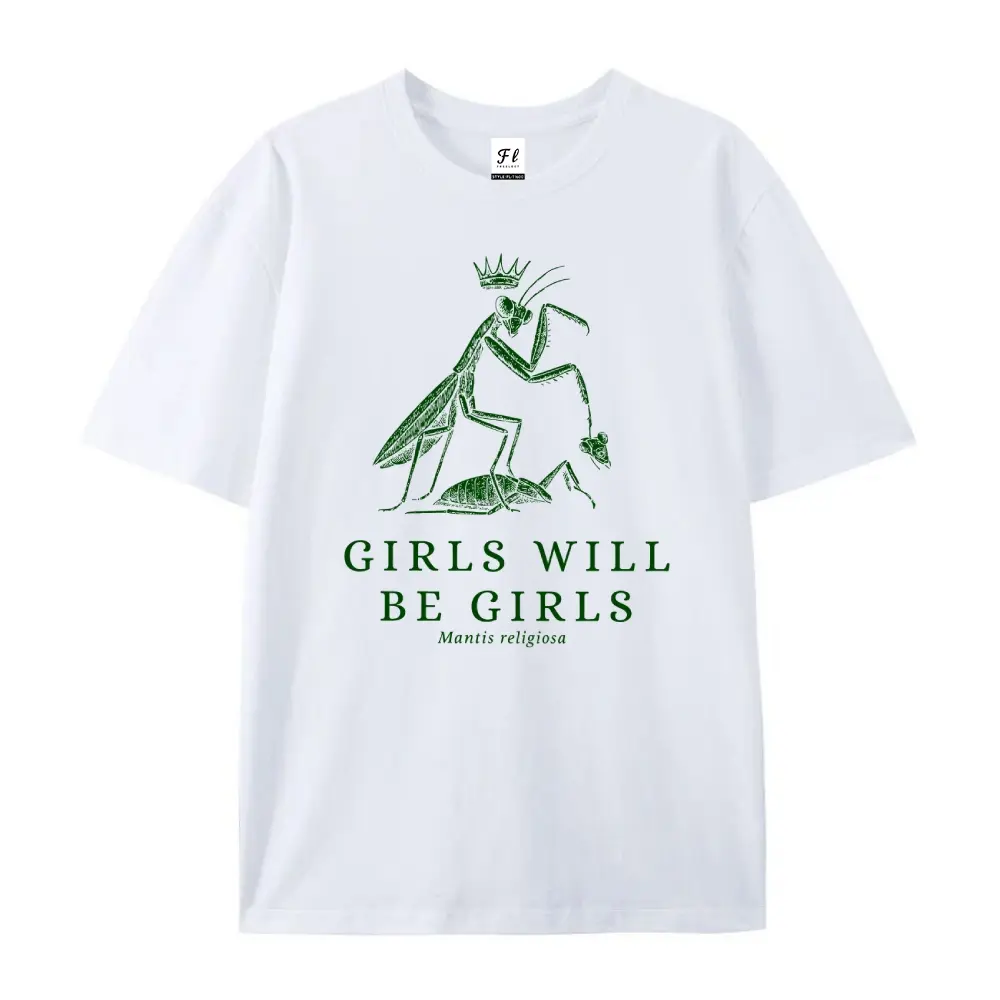 Girls Will Be Girls Funny Praying Mantis Shirt Oversized Casual Letter Pattern Printed T-Shirt