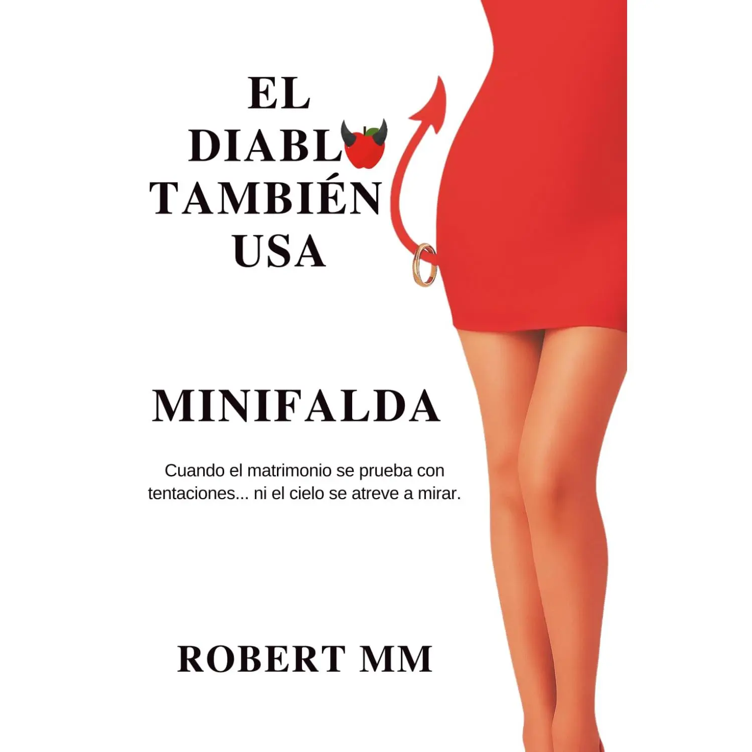 Libro El Diablo También Usa Minifalda (Spanish Edition) – Comedia Erótica para Adultos