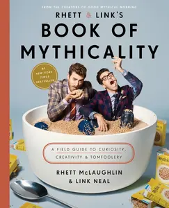 USED-Rhett & Link's Book of Mythicality: A Field Guide to Curiosity, Creativity, and Tomfoolery by McLaughlin, Rhett (Hardcover)