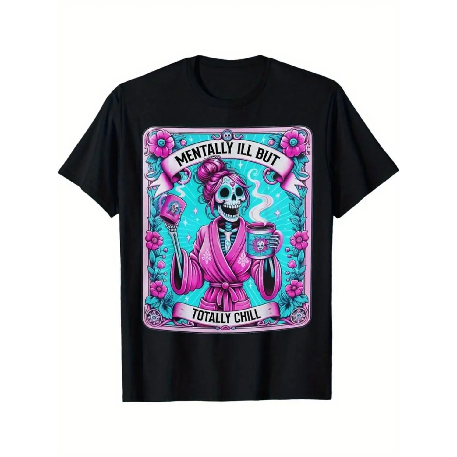 Women's "Mentally Ill But Totally Chill" Graphic T-Shirt, Casual Cotton Crew Neck Lightweight Short Sleeve Streetwear, Round Neck, Tshirt, Fitted, Birthday, Figure Print, Funny Vibes, Preppy
