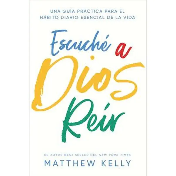 USED Book - Escuche a Dios Reir: Una Guía Práctica Para El Hábito Diario Esencial de la Vida by Kelly, Matthew (Paperback) - Spanish
