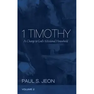1 Timothy, Volume 2: A Charge to God's Missional Household - Paperback
