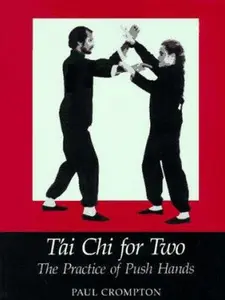 USED-Tai Chi for Two: The Practice of Push Hands by Paul Crompton (Paperback)