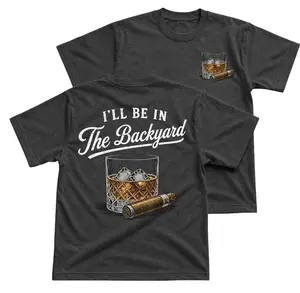 I’ll Be In The Backyard Whiskey T-Shirt, Cigar And Bourbon Glass Graphic Tee, Backyard Drinking Back Print Shirt, Patio BBQ Weekend Outfit, Funny Dad Gift for Men