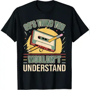 80's Thing You Wouldn't Understand Funny Cassette Outfit 80s T-Shirt Comfy Everyday T-Shirt