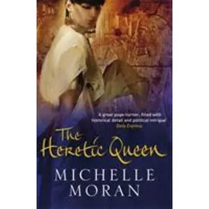 USED-The Heretic Queen [Paperback] [Jan 01, 2009] Michelle Moran by Michelle Moran (Paperback)