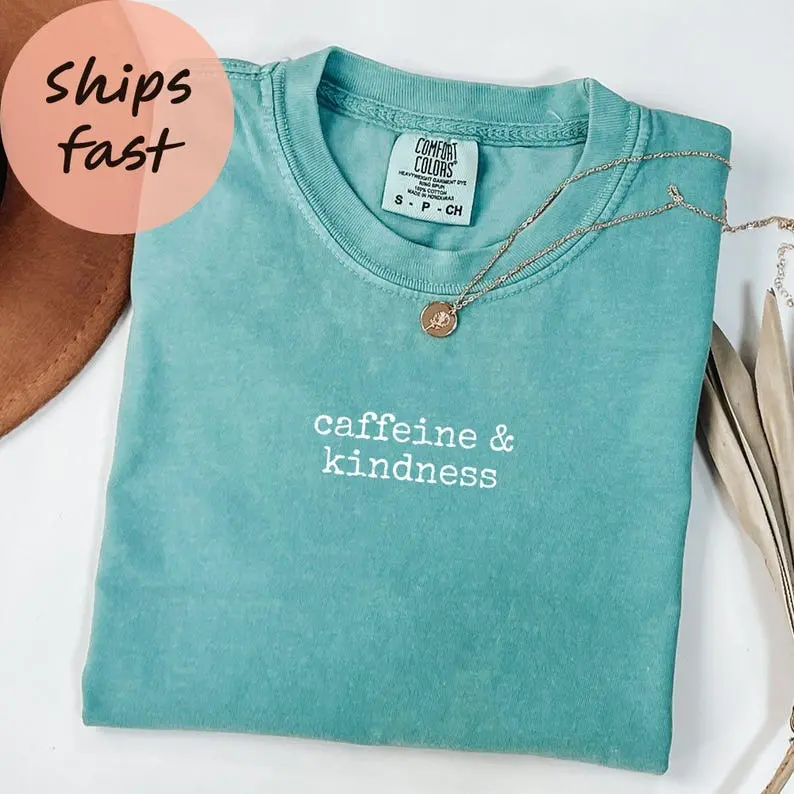 Comfort Colors Caffeine and Kindness Shirt, Positive Vibes Shirt, Coffee Lover Gift, Motivational Quote Shirt, Inspirational Tee, Kind