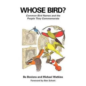 USED-Whose Bird?: Common Bird Names and the People They Commemorate by Beolens, Bo (Paperback)