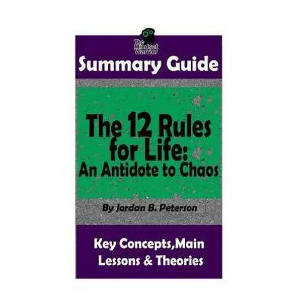 USED-Summary: The 12 Rules for Life: An Antidote to Chaos: by Jordan B. Peterson Th by Warrior, The Mindset (Paperback)