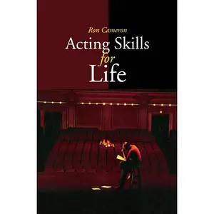 USED-Acting Skills for Life: Third Edition by Cameron, Ron (Paperback)