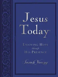Jesus Today, Large Text Blue Leathersoft, with Full Scriptures: Experience Hope Through His Presence (a 150-Day Devotional) (Jesus Today) by Sarah Young [Premium Leather-Look™, LeatherSoft, Blue]