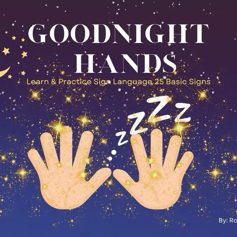 Goodnight Hands 25 Basic ASL Sign Language Pictures Sense of Communication Learn Practice Sign Language 25 Basic Signs by Royal Harris