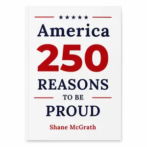 America: 250 Reasons to Be Proud | Patriotic Historical Nonfiction Book with Short Stories, Ideal for Fathers Day, July 4th Celebrations Patrioticism American