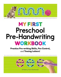 My First Preschool Pre-Handwriting Workbook: Practice Pre-Writing Skills, Pen Control, and Tracing Letters! (My First Preschool Skills Workbooks)