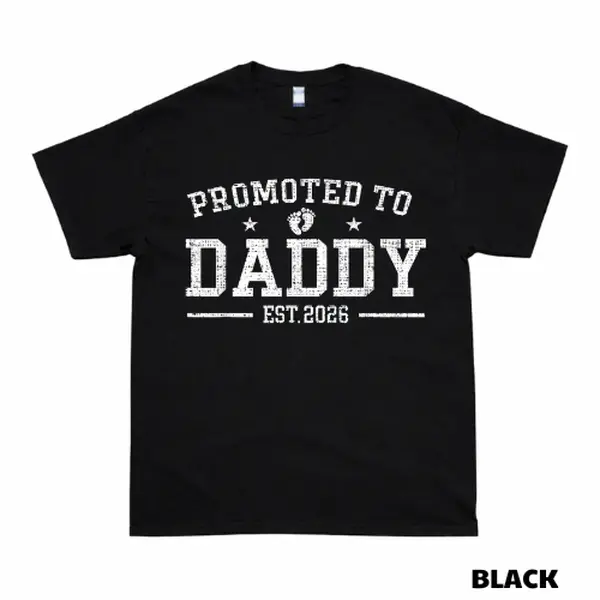 Promoted To Daddy Est. 2026 Shirt, New Dad Gift T-Shirt, Pregnancy Announcement Tee, Father To Be Shirt, First Time Daddy Gift, Baby Due 2026 Tee