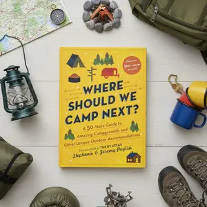 Where Should We Camp Next? by Stephanie & Jeremy Puglisi: A 50-State Guide with Inspiring Destinations, Unique Outdoor Stays & Practical Tips for Memorable Adventures