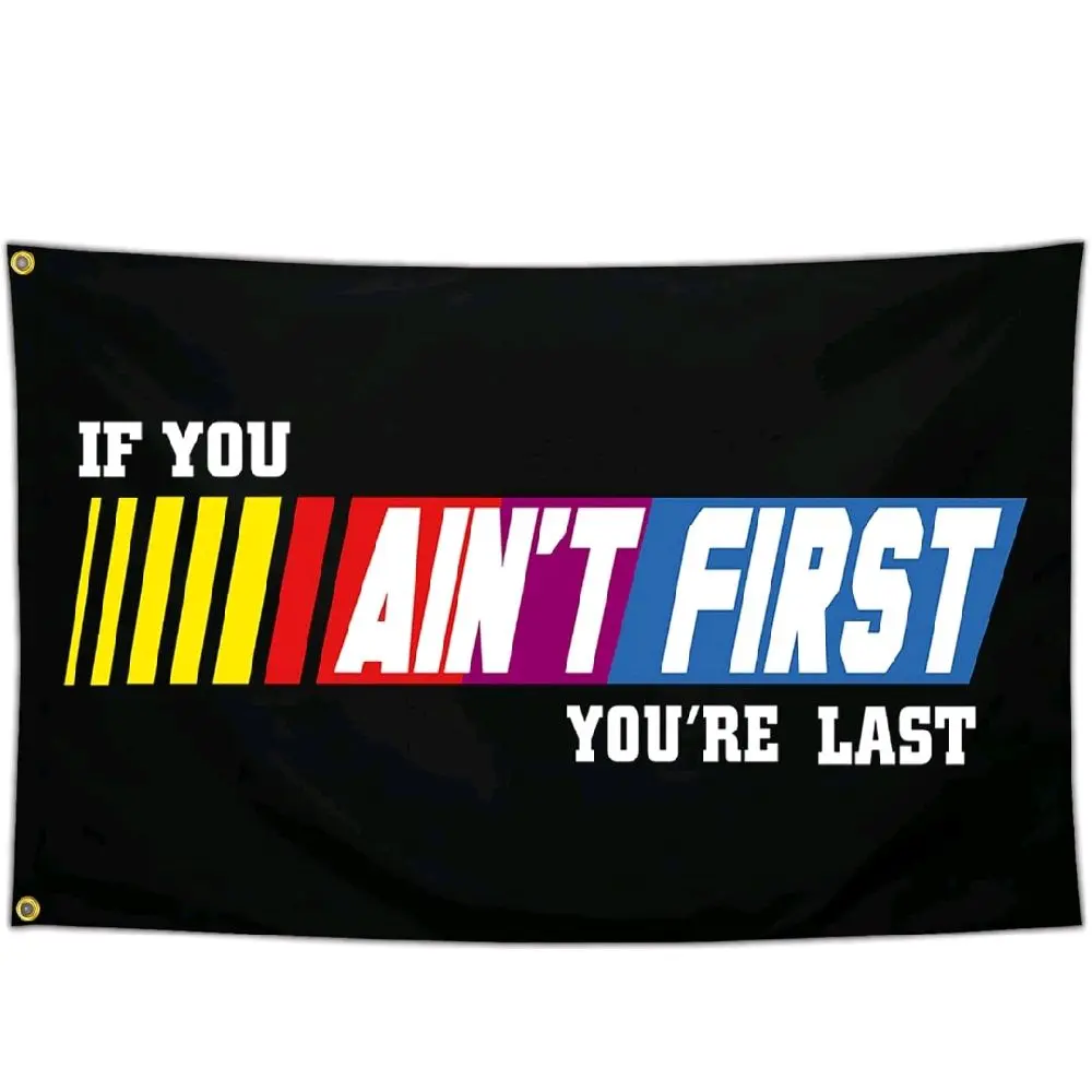 If You Ain't First You're Last Flag 3x5 Ft Talladega Nights Funny Tapestry Flags