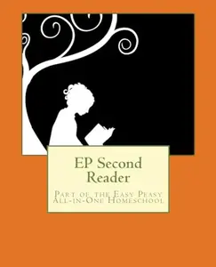USED-EP Second Reader: Part of the Easy Peasy All-in-One Homeschool (EP Reader Series) by Lee Giles (Paperback)