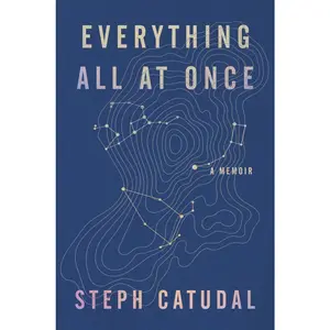 USED-Everything All at Once: A Memoir by Catudal, Stephanie (Hardcover)