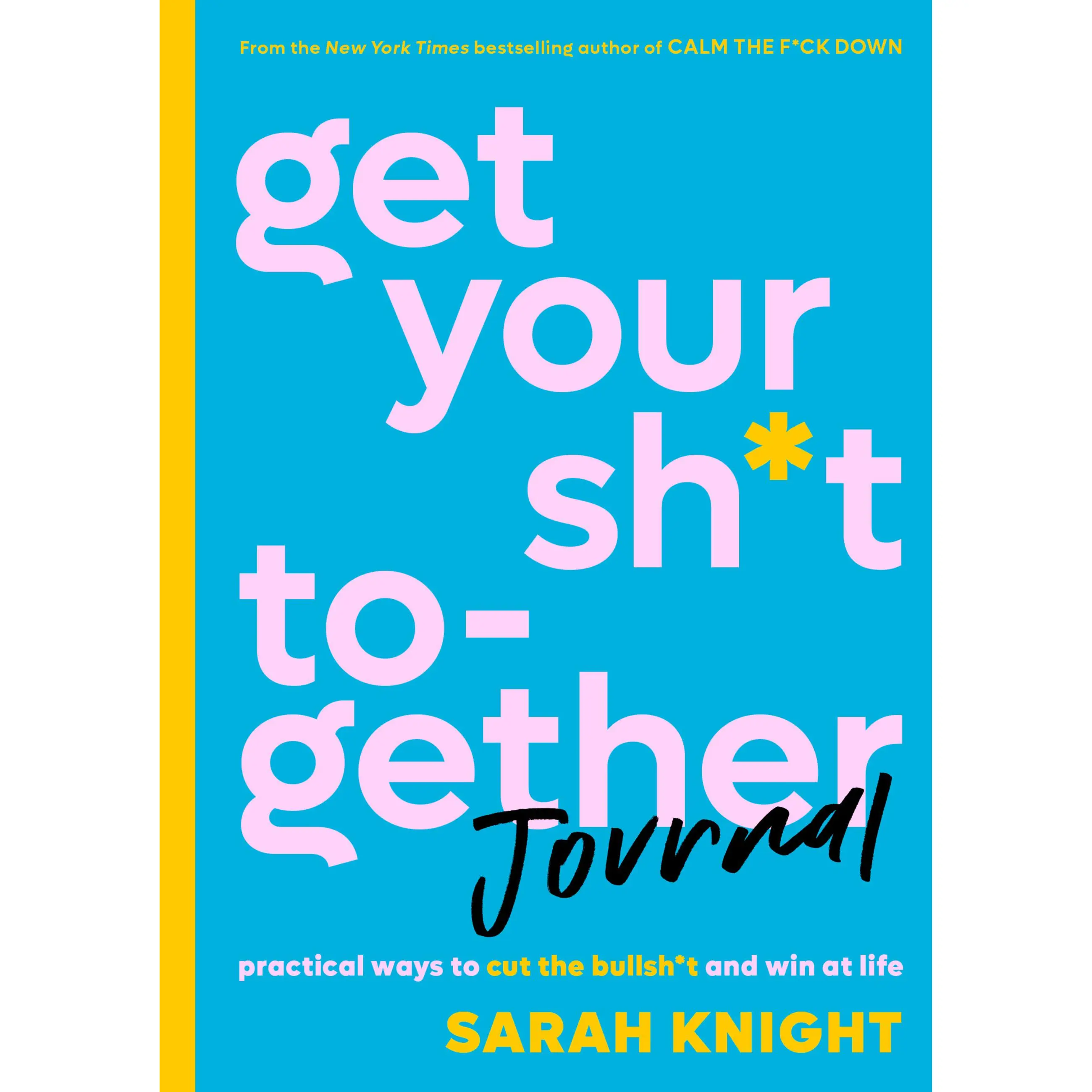 Get Your Sh*t Together Journal Get Your Sh*t Together Journal
