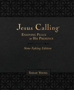 Jesus Calling Note-Taking Edition, Leathersoft, Black, with Full Scriptures: Enjoying Peace in His Presence (Jesus Calling®) by Sarah Young [Leathersoft Book]