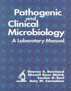 USED-Pathogenic and Clinical Microbiology: A Laboratory Manual by Sharon S. Rowland (Paperback)