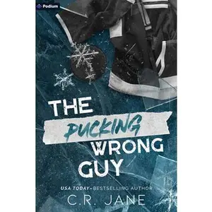 The Pucking Wrong Guy: A Hockey Romance -- C. R. Jane, Paperback