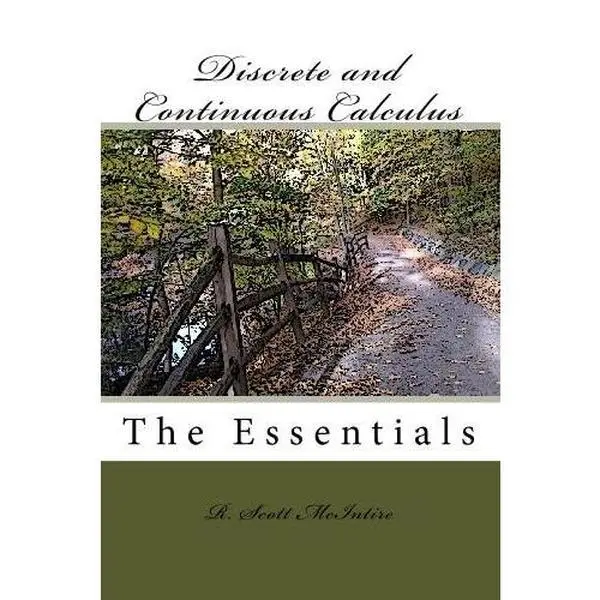 USED-Discrete And Continuous Calculus: The Essentials by R. Scott McIntire (Paperback)