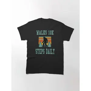 Bigfoot Walks 10,000 steps  Classic T-Shirt