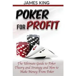 USED-Poker For Profit: The Ultimate Guide to Poker Theory & Strategy by King, James (Paperback)