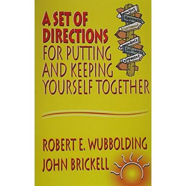 USED-A Set of Directions for Putting and Keeping Yourself Together by Robert E. Wubbolding (Paperback)