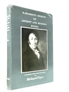 USED-Karamzin's Memoir On Ancient And Modern Russia : A Translation And Analysis by Richard Pipes (Hardcover)