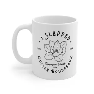 I Slapped Ouiser Boudreaux Mug: Steel Magnolias Funny Coffee Cup - Ceramic Mug 11oz-15oz