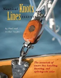 USED-Nautical Knots and Lines Illustrated: The Essentials of Smart Line Handling, Knotting, and Splicing-In Color by Paul Snyder (Paperback)
